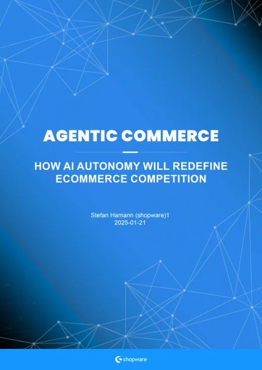 Agentic Commerce: How AI Autonomy Will Redefine Ecommerce Competition · Stefan Hamann